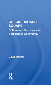 Paperback Checkerboard Square: Culture and Resistance in a Homeless Community Book