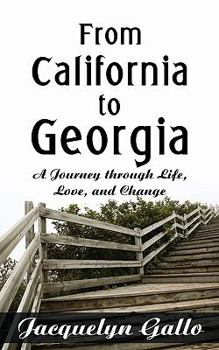 Paperback From California to Georgia: A Journey through Life, Love, and Change Book