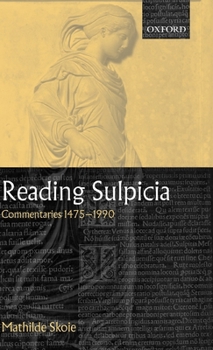 Hardcover Reading Sulpicia: Commentaries 1475 - 1990 Book