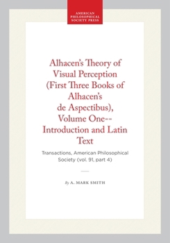 Paperback Alhacen's Theory of Visual Perception (First Three Books of Alhacen's de Aspectibus), Volume One--Introduction and Latin Text: Transactions, American Book