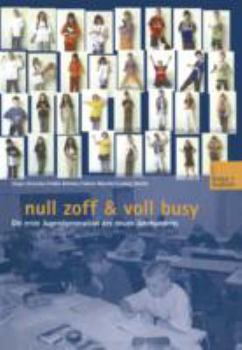 Paperback Null Zoff & Voll Busy: Die Erste Jugendgeneration Des Neuen Jahrhunderts Ein Selbstbild [German] Book