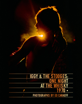 Hardcover Iggy & the Stooges: One Night at the Whisky 1970 Book