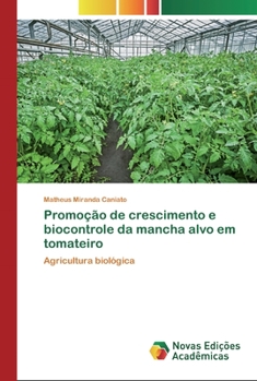 Paperback Promoção de crescimento e biocontrole da mancha alvo em tomateiro [Portuguese] Book