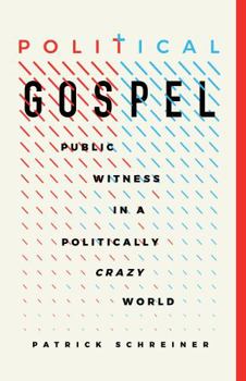 Paperback Political Gospel: Public Witness in a Politically Crazy World Book