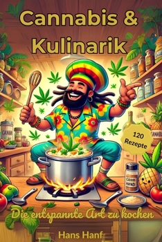 Paperback Cannabis & Kulinarik - DIE ENTSPANNTE ART ZU KOCHEN [German] Book