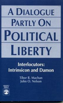 Paperback A Dialogue Partly On Political Liberty Book