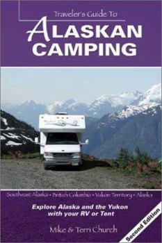 Paperback Traveler's Guide to Alaskan Camping: Explore Alaska and the Yukon with Your RV or Tent Book