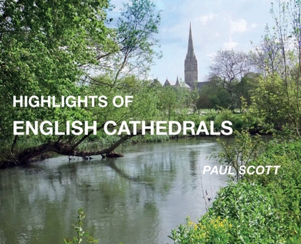 Hardcover Highlights of English Cathedrals: Discover the architecture, beauty and inspiration of British Cathedrals Book
