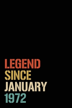 Legend Since January 1972: Birthday Gift For Who Born in January 1972| Blank Lined Notebook And Journal | 6x9 Inch 120 Pages White Paper
