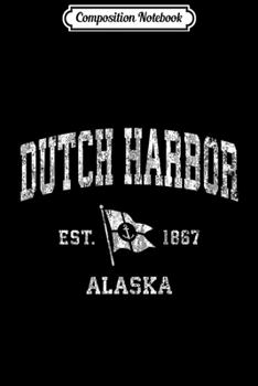 Composition Notebook: Dutch Harbor AK Vintage Nautical Boat Anchor Flag Sports  Journal/Notebook Blank Lined Ruled 6x9 100 Pages