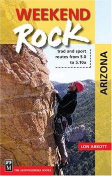 Paperback Weekend Rock Arizona: Trad & Sport Routes from 5.0 to 5.10a Book