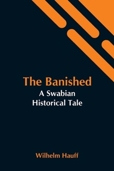 Paperback The Banished: A Swabian Historical Tale Book