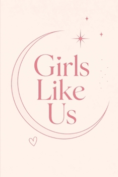 Girls Like Us (The Toxicity of The Human Heart)
