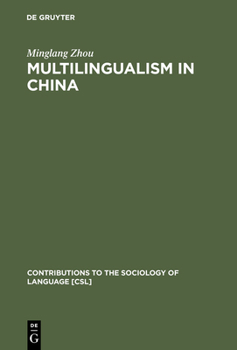 Hardcover Multilingualism in China: The Politics of Writing Reforms for Minority Languages 1949-2002 Book