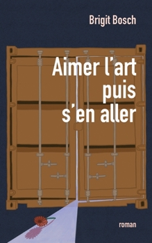 Paperback Aimer l'art puis s'en aller [French] Book