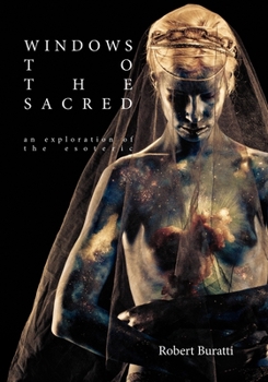 Paperback Windows to the Sacred: An exploration of the Esoteric Book