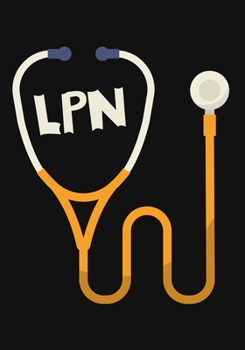 LPN: A Journal notebook,   Perfect for Notes, Journaling,, Graduation Gift for Nurses, Great as Nurse Journal/Organizer/Practitioner Gift.