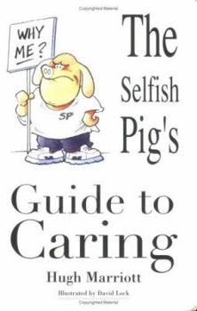 Paperback The Selfish Pig's Guide to Caring Book