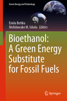 Hardcover Bioethanol: A Green Energy Substitute for Fossil Fuels Book