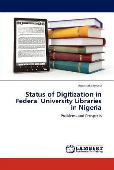 Paperback Status of Digitization in Federal University Libraries in Nigeria Book