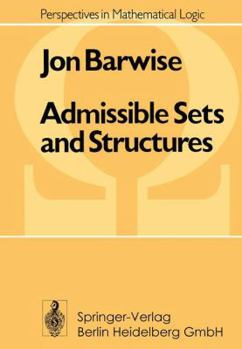 Hardcover Admissible Sets and Structures: An Approach to Definability Theory Book