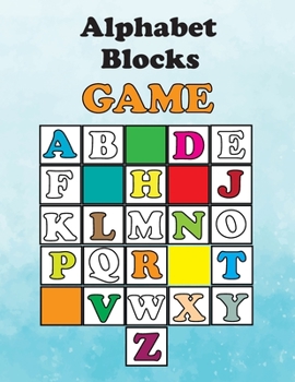 Paperback Alphabet Blocks Game: preschool to first grade Alphabet Blocks Game for kids to color, learn, and have fun. a puzzle, mind challenging game. Book