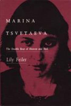 Hardcover Marina Tsvetaeva: The Double Beat of Heaven and Hell Book