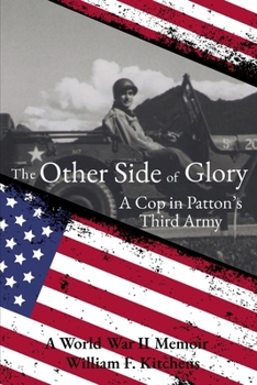 The Other Side of Glory: A Cop in Patton's Third Army