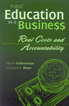 Paperback Public Education as a Business: Real Costs and Accountability Book