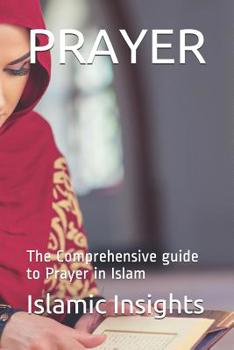 Paperback Prayer: The Comprehensive guide to Prayer in Islam Book