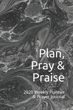 Paperback Plan, Pray & Praise: 2020 Weekly Planner & Prayer Journal Book