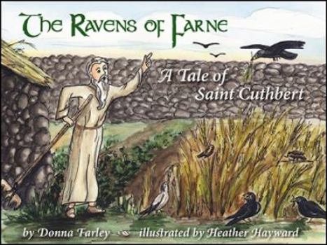 Paperback The Ravens of Farne: A Tale of Saint Cuthbert Book