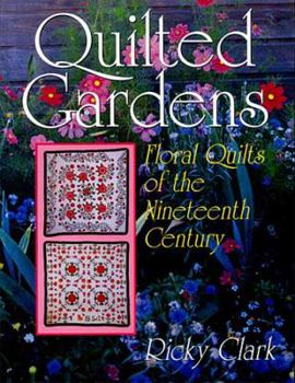 Paperback Quilted Gardens: Floral Quilts of the Nineteenth Century Book