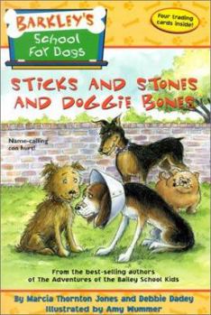 Barkley's School for Dogs #6: Sticks and Stones and Doggie Bones (Barkley's School for Dogs) - Book #6 of the Barkley's School for Dogs