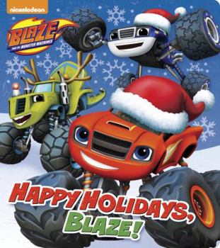 Board book Happy Holidays, Blaze! (Blaze and the Monster Machines) Book