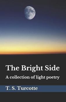 Paperback The Bright Side: A Collection of Light Poetry Book