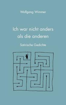 Paperback Ich war nicht anders als die anderen: Satirische Gedichte [German] Book