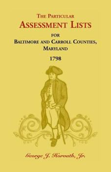 Paperback The Particular Assessment Lists For Baltimore And Carroll Counties, 1798 Book