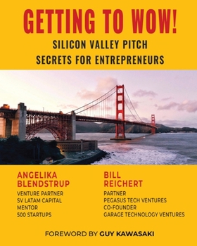 Paperback Getting to Wow! Silicon Valley Pitch Secrets for Entrepreneurs Book