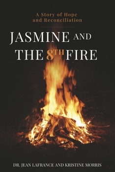 Jasmine and the 8th Fire: A Story of Hope and Reconciliation