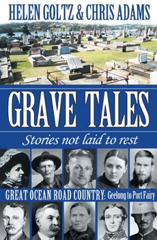 Paperback Grave Tales: Great Ocean Road Country - Geelong to Port Fairy Book