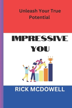 Paperback Impressive you: Unleash Your True potential [Large Print] Book