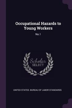 Paperback Occupational Hazards to Young Workers: No.1 Book