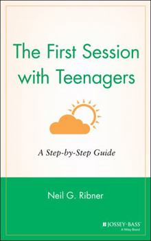 Hardcover The First Session with Teenagers: A Step-By-Step Guide Book