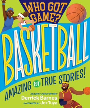 Paperback Who Got Game?: Basketball: Amazing But True Stories! Book