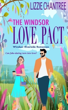 The Windsor Love Pact: Can fake-dating turn into love? (Windsor Riverside Romances)