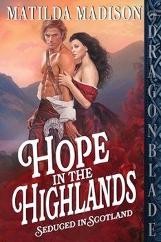 Hope in the Highlands: A Scottish Historical Romance (Seduced in Scotland)