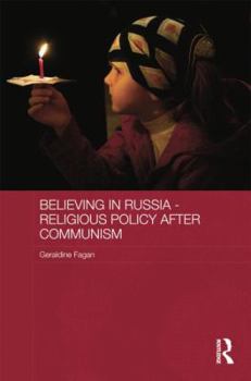 Believing in Russia - Religious Policy After Communism