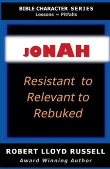 Paperback Jonah: Resistant to Relevant to Rebuked Book