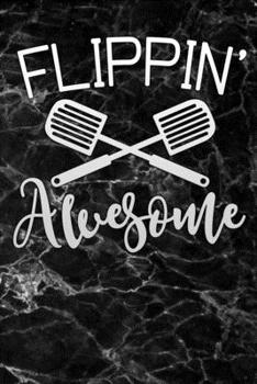 flippin awesome: Blank Cookbook recipes with Table of Contents - Recipe Journal to Write in gift for Women, girls and mom for mothers day black marble